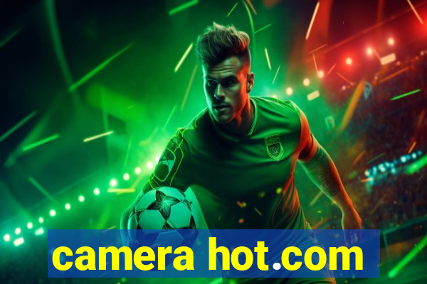camera hot.com